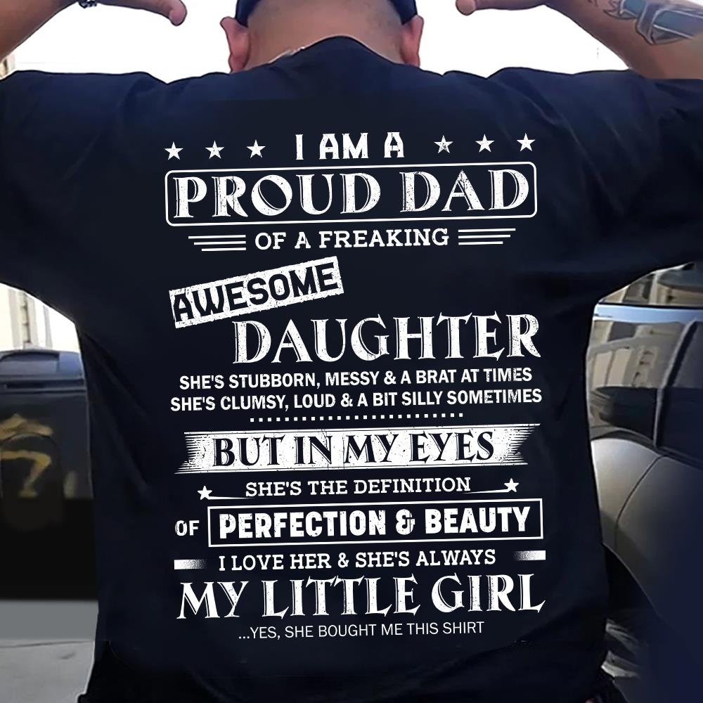 I Am A Proud Dad Of A Freaking Awesome Daughter Shirt - Gift For Dad From Daughter