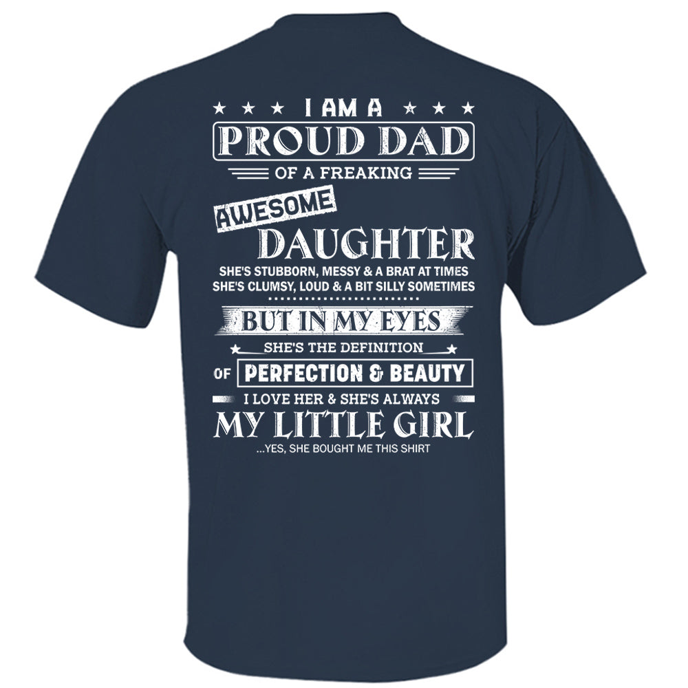 I Am A Proud Dad Of A Freaking Awesome Daughter Shirt - Gift For Dad From Daughter