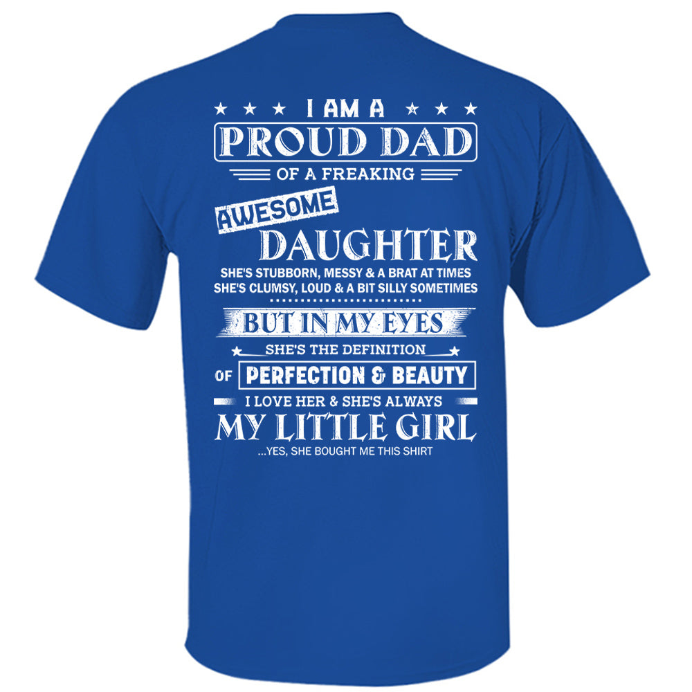 I Am A Proud Dad Of A Freaking Awesome Daughter Shirt - Gift For Dad From Daughter