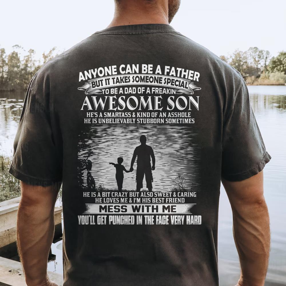 Anyone Can Be A Father But It Takes Someone Special To Be A Dad Of A Freaking Awesome Son Shirt Perfect Gift For Dad