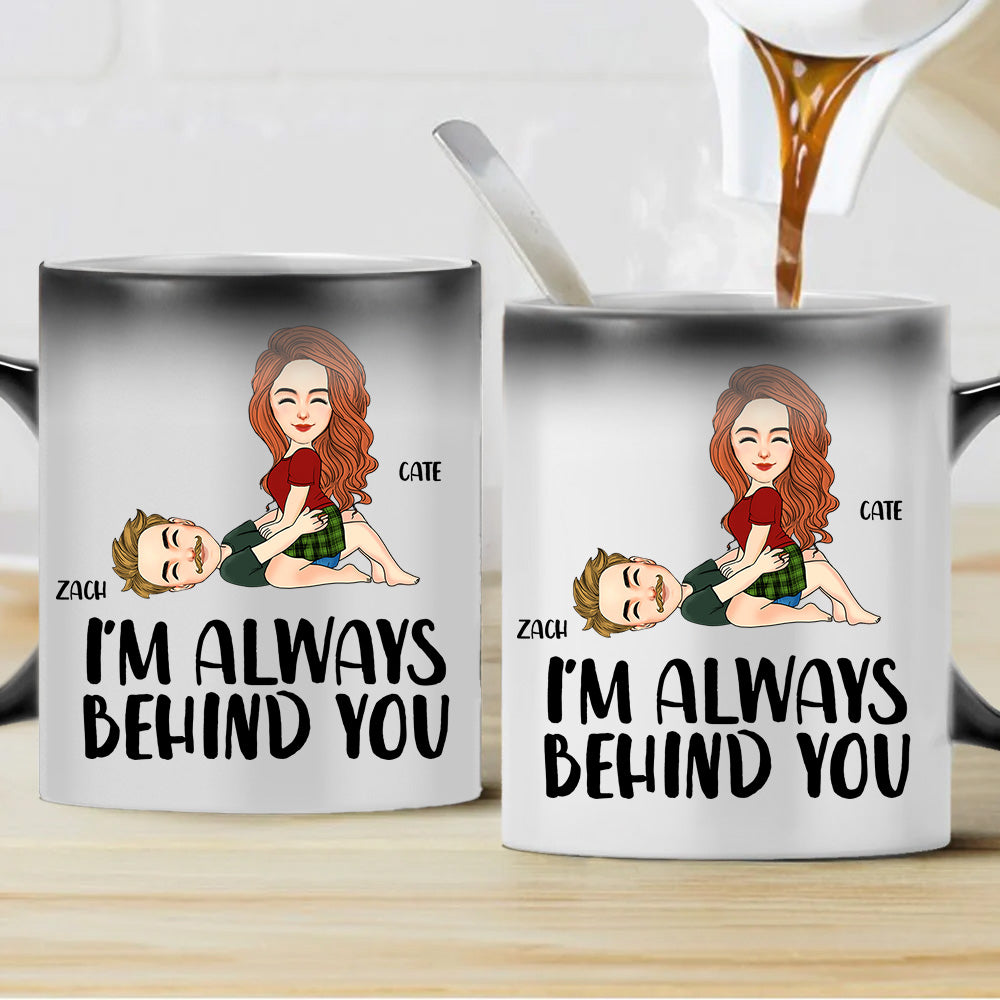 I Always Behind You - Personalized Color Changing Mugs For Couple