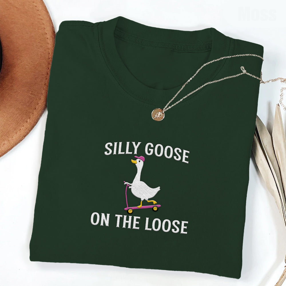Embroidered Shirt Silly Goose On the Loose T-Shirt Embroidered Goose Crewneck Shirt Silly Goose Shirt Funny Shirt Gift