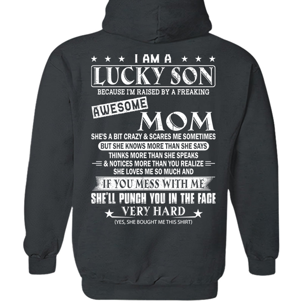 I Am A Lucky Son Because I’m Raised By A Freaking Awesome Mom Shirt Shirt Perfect Gift For Son From Mom