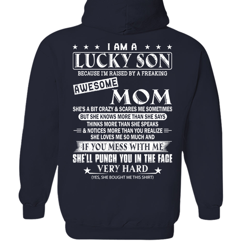 I Am A Lucky Son Because I’m Raised By A Freaking Awesome Mom Shirt Shirt Perfect Gift For Son From Mom