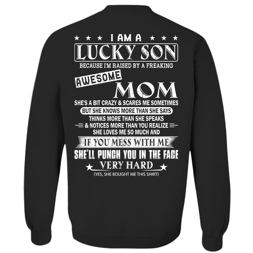 I Am A Lucky Son Because I’m Raised By A Freaking Awesome Mom Shirt Shirt Perfect Gift For Son From Mom