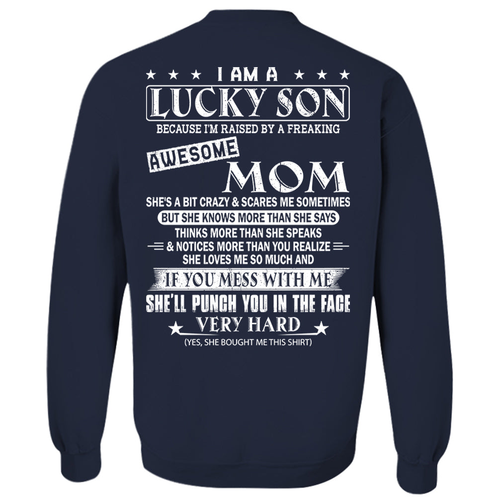 I Am A Lucky Son Because I’m Raised By A Freaking Awesome Mom Shirt Shirt Perfect Gift For Son From Mom