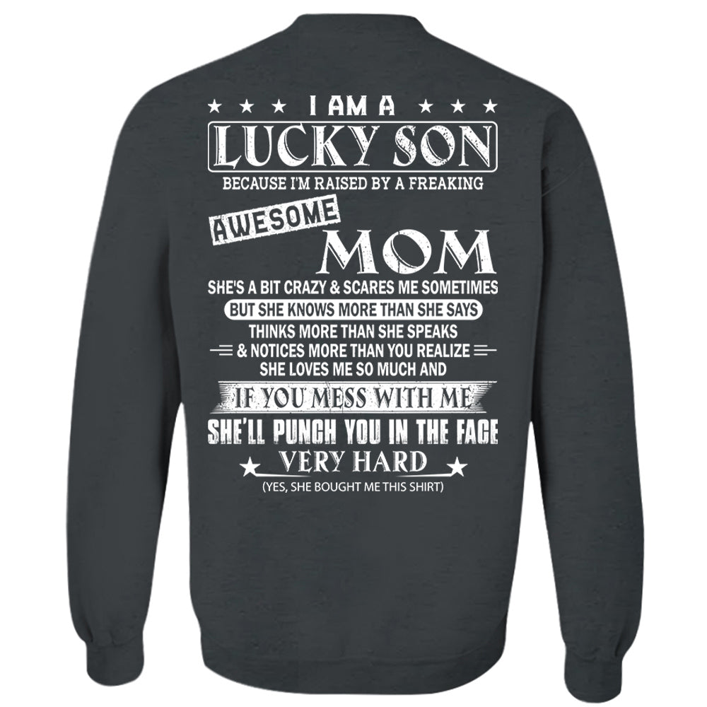 I Am A Lucky Son Because I’m Raised By A Freaking Awesome Mom Shirt Shirt Perfect Gift For Son From Mom