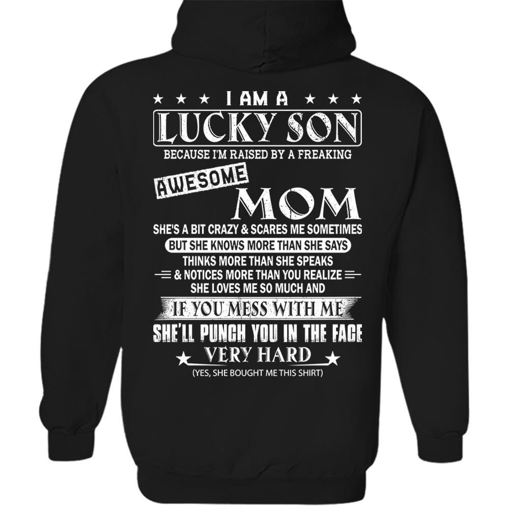 I Am A Lucky Son Because I’m Raised By A Freaking Awesome Mom Shirt Shirt Perfect Gift For Son From Mom