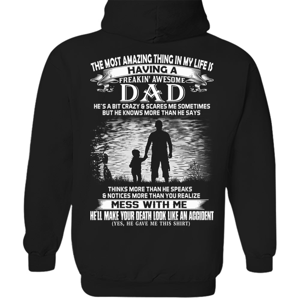 The Most Amazing Thing In My Life Is Having A Freakin' Awesome Dad Shirt Perfect Gift For Daughter