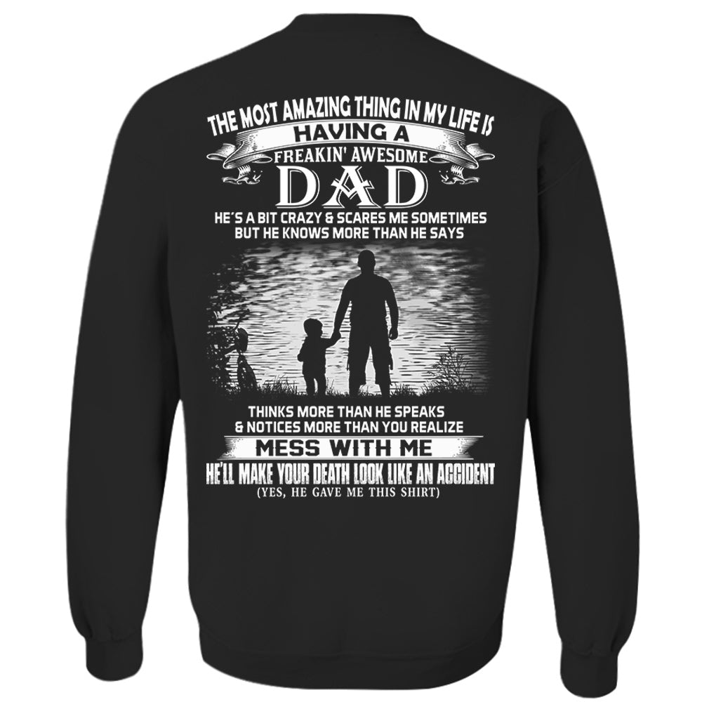 The Most Amazing Thing In My Life Is Having A Freakin' Awesome Dad Shirt Perfect Gift For Daughter