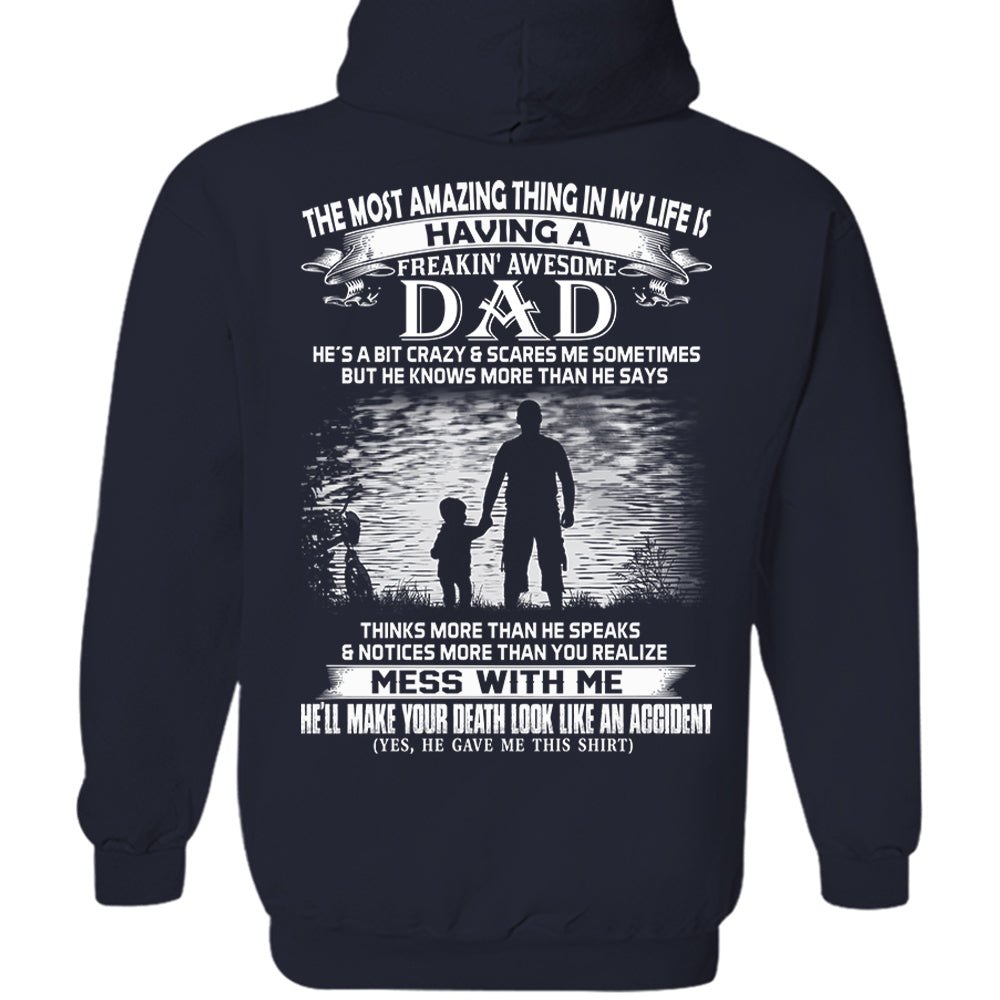The Most Amazing Thing In My Life Is Having A Freakin' Awesome Dad Shirt Perfect Gift For Daughter