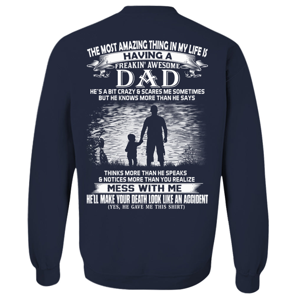 The Most Amazing Thing In My Life Is Having A Freakin' Awesome Dad Shirt Perfect Gift For Daughter