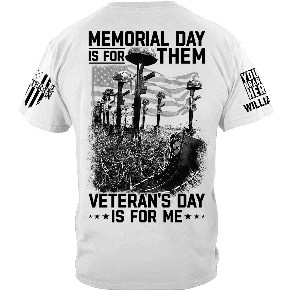 Memorial Day Is For Them Veteran's Day Is For Me Custom All Branches Logo Shirt For Veteran H2511