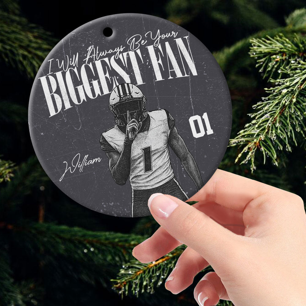 I'll Always Be Your Biggest Fan - Persionalized Ornament Gift For Football Players Tu24