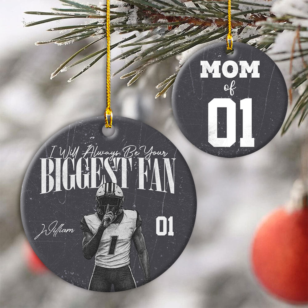 I'll Always Be Your Biggest Fan - Persionalized Ornament Gift For Football Players Tu24