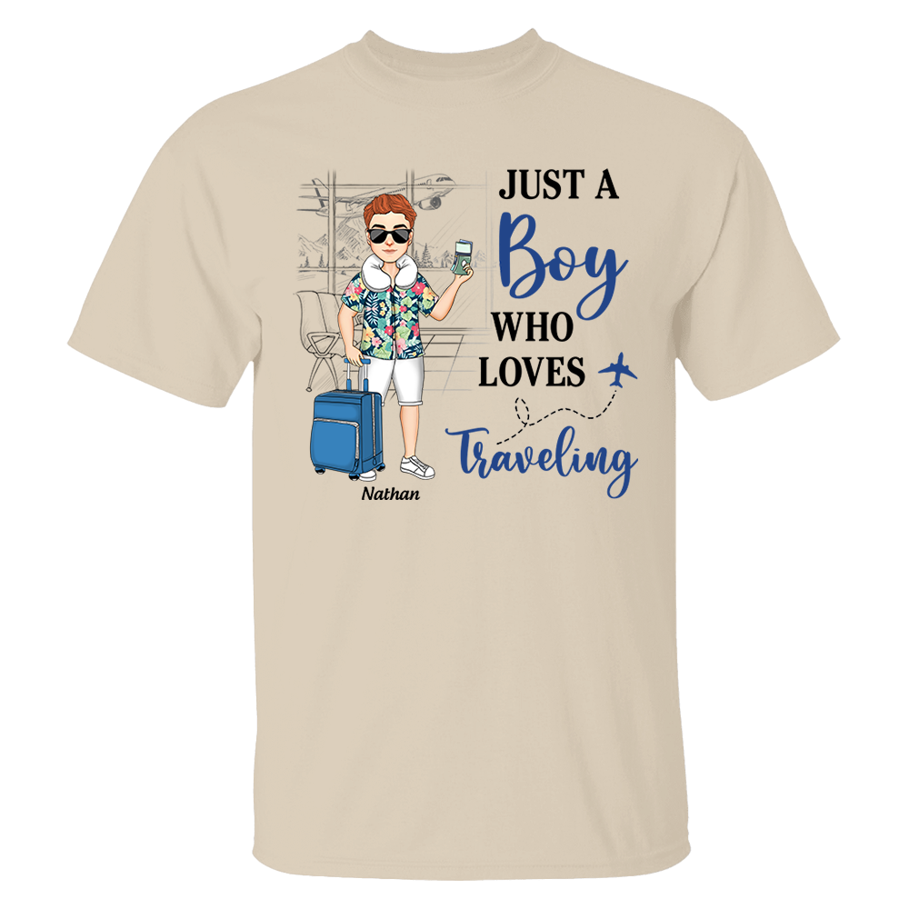 Just A Boy Who Loves Traveling - Custom Shirt For Traveling Girl NA04 Pa00