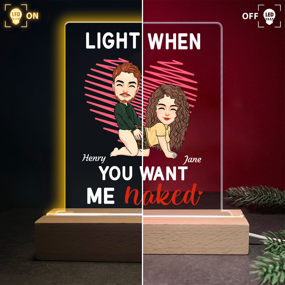 Light When You Want Me Naked - Custom LED Light For Couples - Cute Personalized Standing Light Pa00