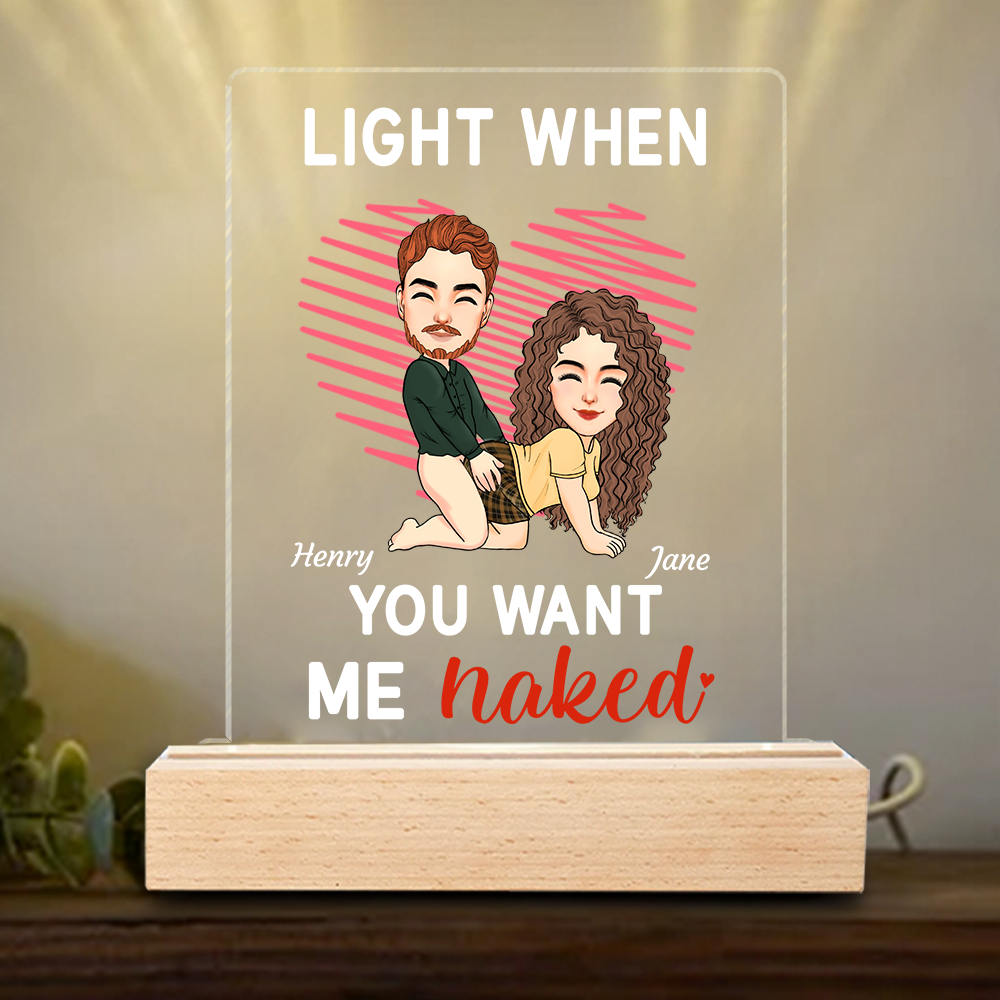 Light When You Want Me Naked - Custom LED Light For Couples - Cute Personalized Standing Light Pa00