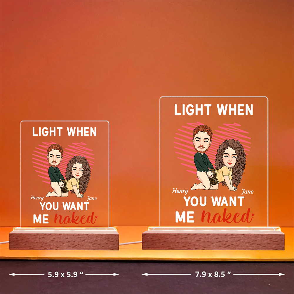 Light When You Want Me Naked - Custom LED Light For Couples - Cute Personalized Standing Light Pa00