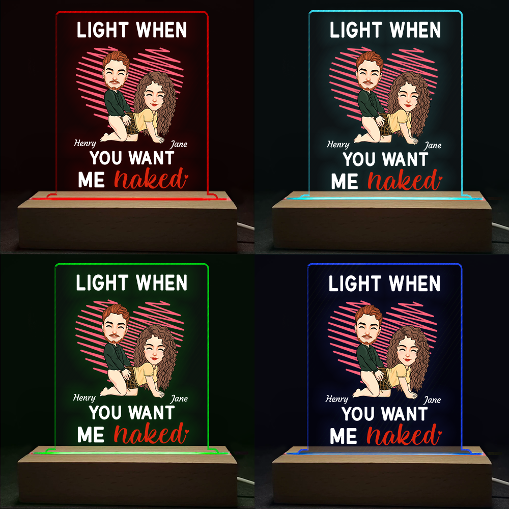 Light When You Want Me Naked - Custom LED Light For Couples - Cute Personalized Standing Light Pa00