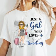 Just A Girl Who Loves Traveling - Custom Shirt For Traveling Girl NA04  Pa00
