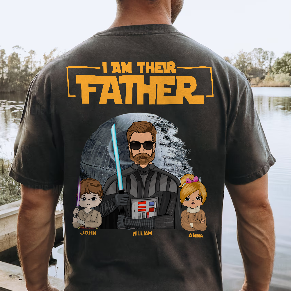 I Am Their Father - Custom Print Back Shirt For Dad - Father's Day Gift