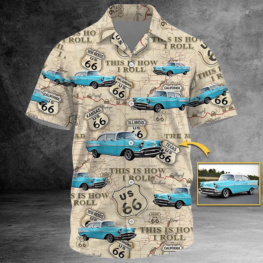 This Is How I Roll - Custom Vehicle Photo Upload Car Route 66 Hawaiian Shirt