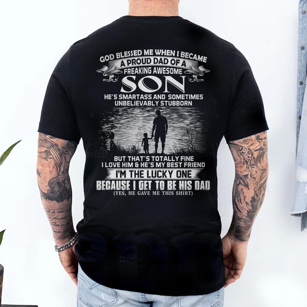 God Blessed Me When I Became A Proud Dad Of A Freaking Awesome Son Shirt Perfect Gift For Dad