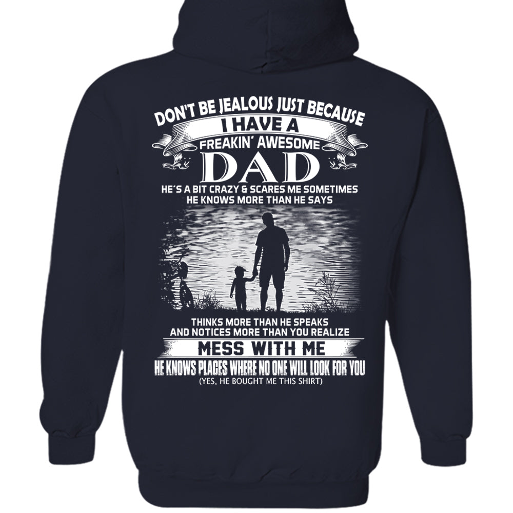 Don't Be Jealous Just Because I Have A Freaking Awesome Dad Shirt Perfect Gift For Daughter