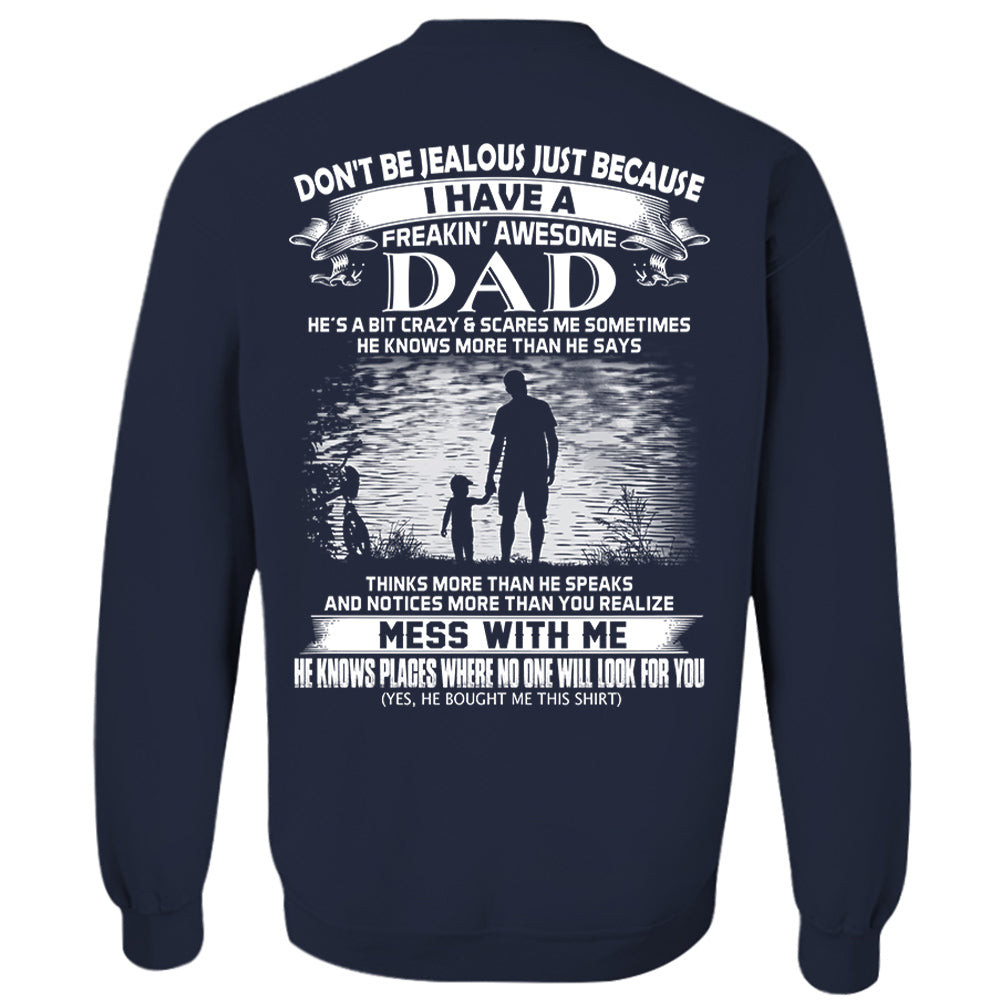 Don't Be Jealous Just Because I Have A Freaking Awesome Dad Shirt Perfect Gift For Daughter