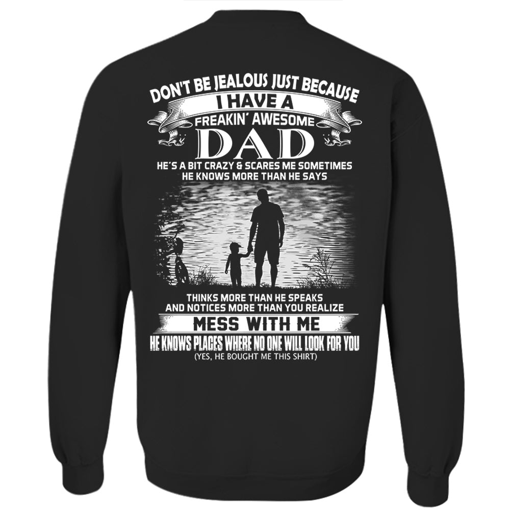 Don't Be Jealous Just Because I Have A Freaking Awesome Dad Shirt Perfect Gift For Daughter