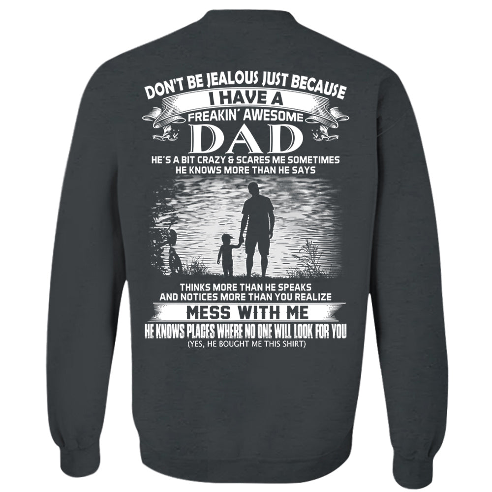 Don't Be Jealous Just Because I Have A Freaking Awesome Dad Shirt Perfect Gift For Daughter