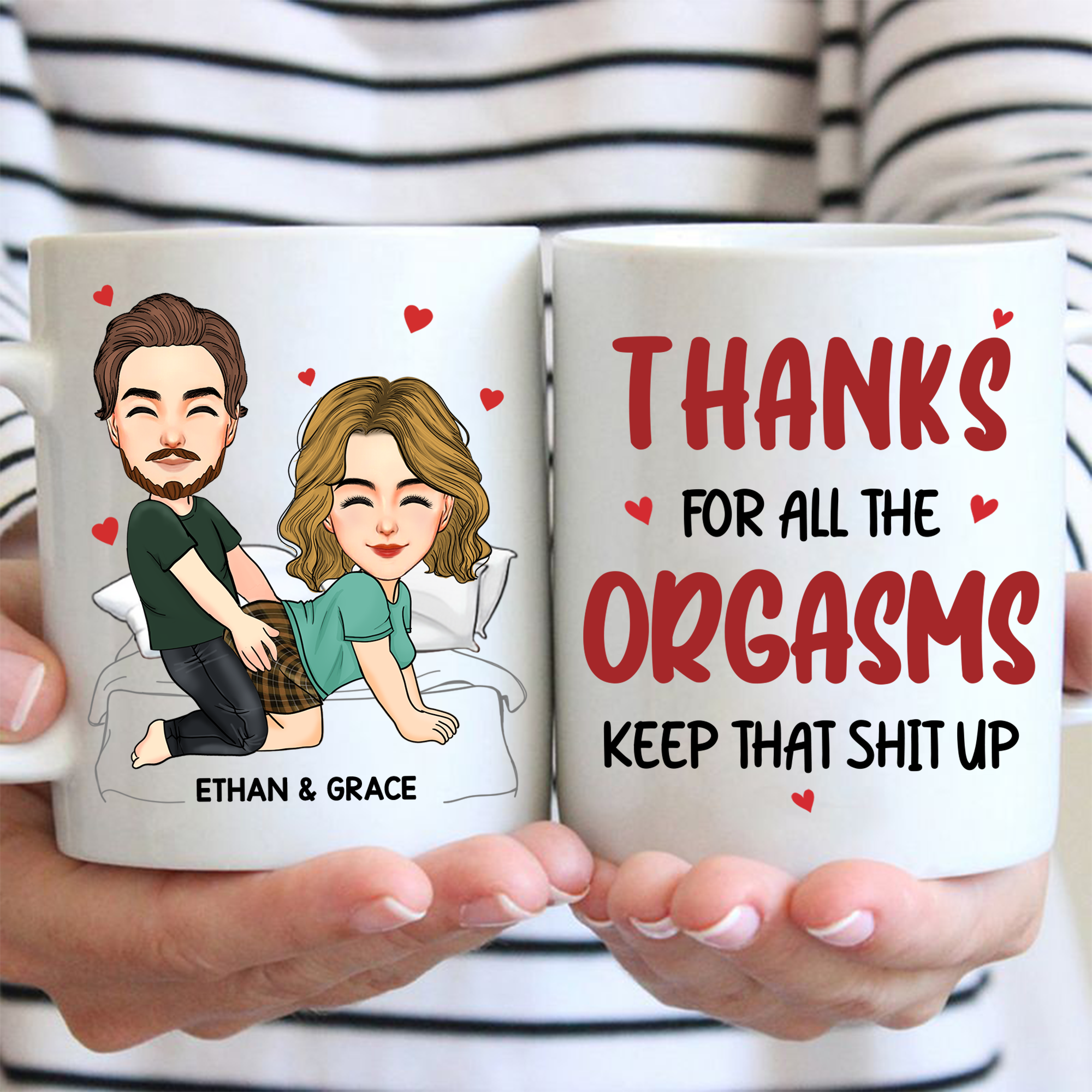 Thanks For All The Orgasms Keep That Shit Up  - Couple Personalized Custom Mug - Gift For Husband Wife, Anniversary Pa00