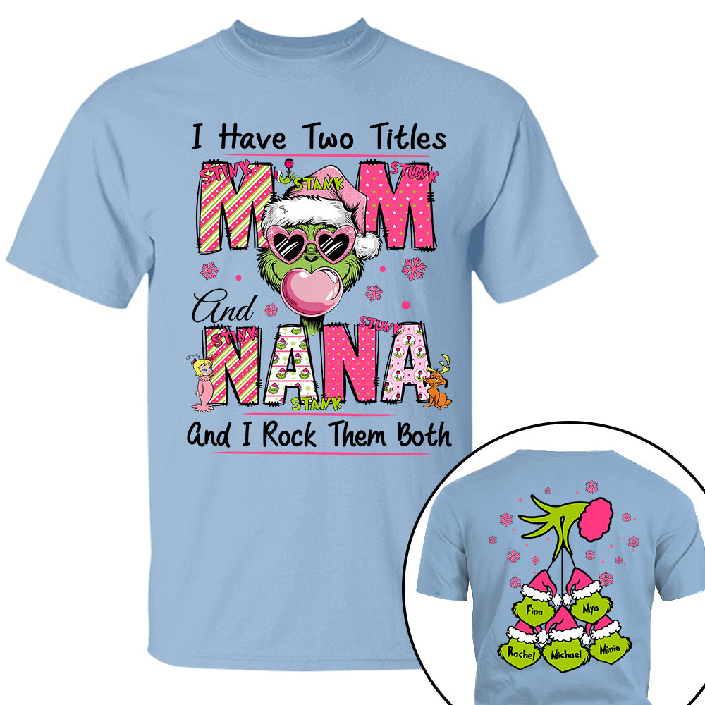 I Have Two Titles Mom and Nana - Custom Sweatshirt For Grandma Nana Mom - Best Family Gifts NA04 Tu20