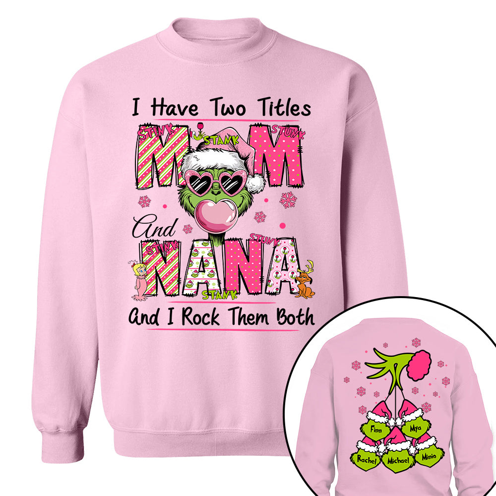 I Have Two Titles Mom and Nana - Custom Sweatshirt For Grandma Nana Mom - Best Family Gifts NA04 Tu20