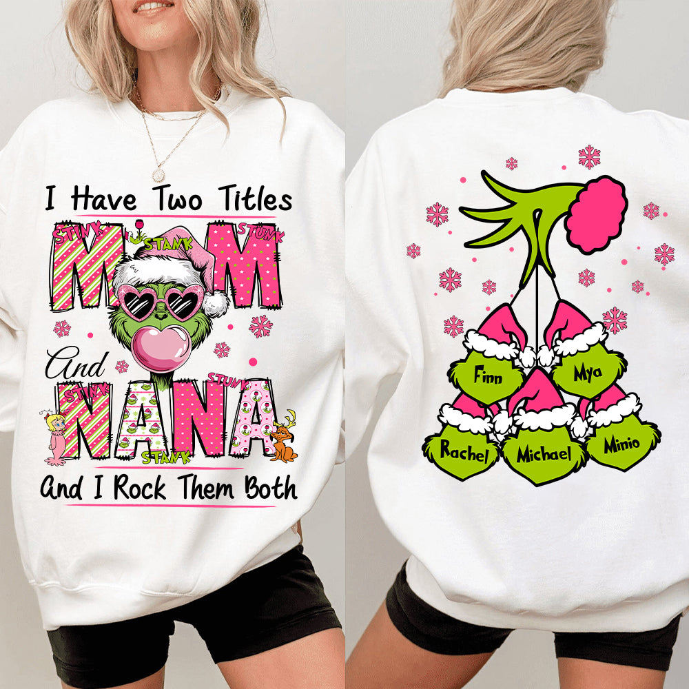 I Have Two Titles Mom and Nana - Custom Sweatshirt For Grandma Nana Mom - Best Family Gifts NA04 Tu20