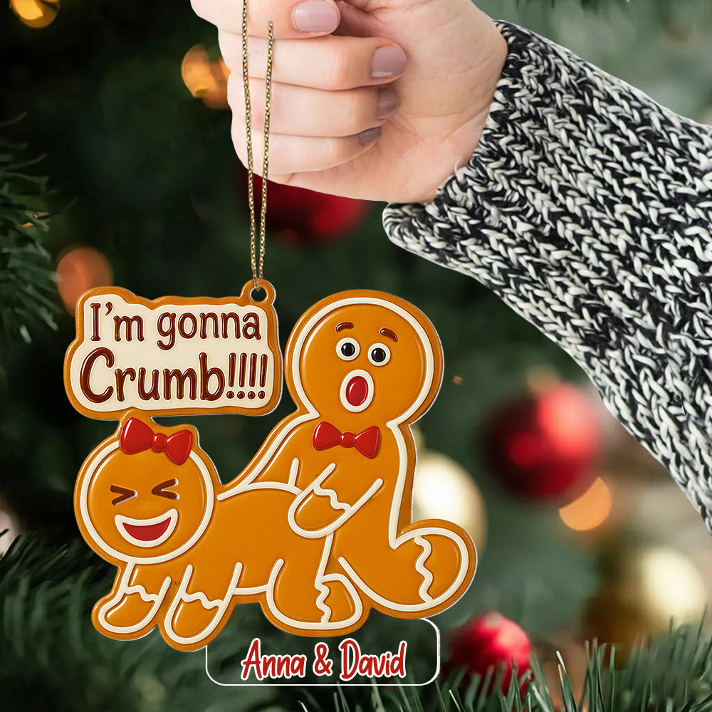 I'm Gonna Crumb Ornament, Gag Gift, White Elephant Gift, Gingerbread Ornament, Funny Christmas Decoration, Funny Adult Christmas Ornament For Couple
