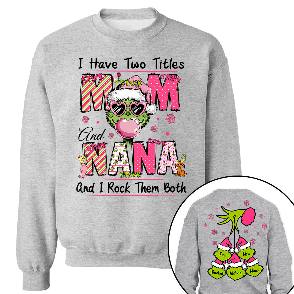 I Have Two Titles Mom and Nana - Custom Sweatshirt For Grandma Nana Mom - Best Family Gifts NA04 Tu20