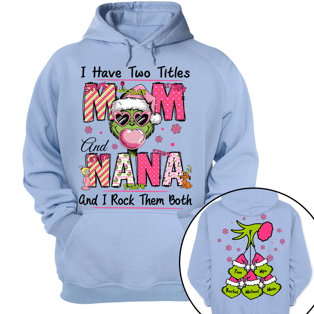 I Have Two Titles Mom and Nana - Custom Sweatshirt For Grandma Nana Mom - Best Family Gifts NA04 Tu20