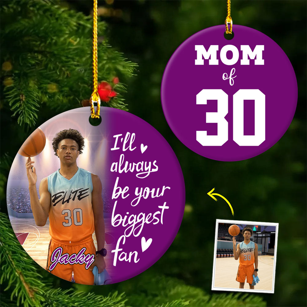 I'll Always Be Your Biggest Fan, Custom Photo Basketball Ornament, Gift For Basketball Family T1807 Pt99