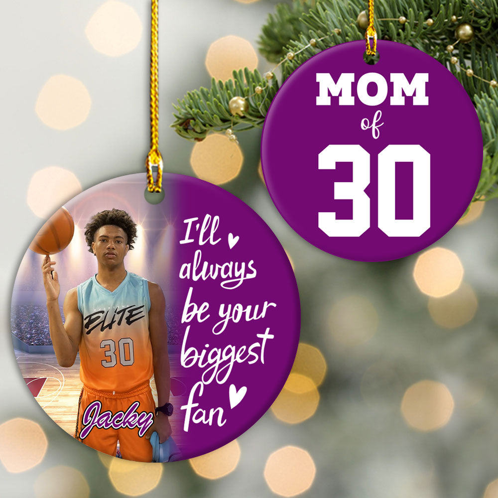 I'll Always Be Your Biggest Fan, Custom Photo Basketball Ornament, Gift For Basketball Family T1807 Pt99