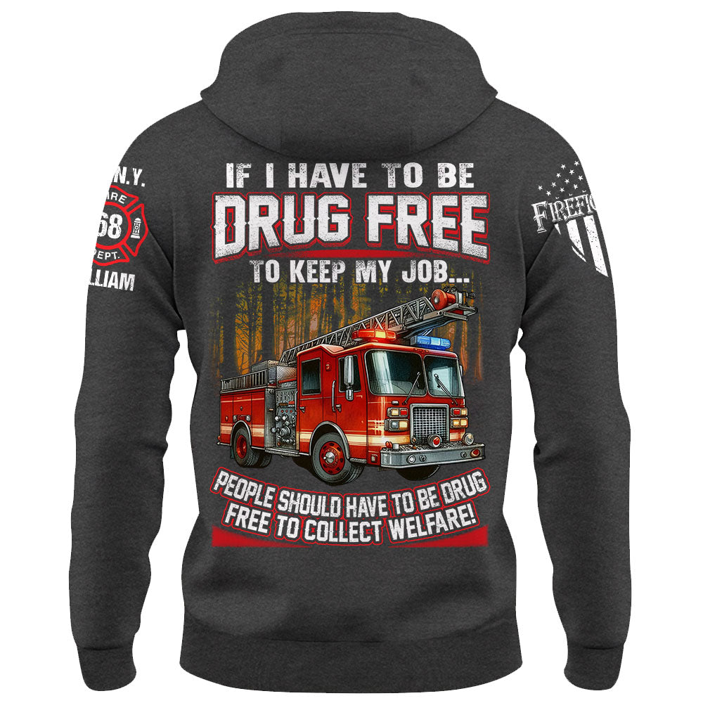 If I Have To Be Drug Free To Keep My Job Custom Shirt For Firefighter K1702 Trhn