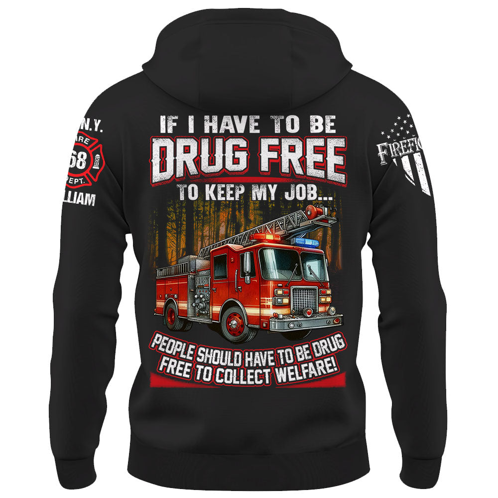 If I Have To Be Drug Free To Keep My Job Custom Shirt For Firefighter K1702 Trhn