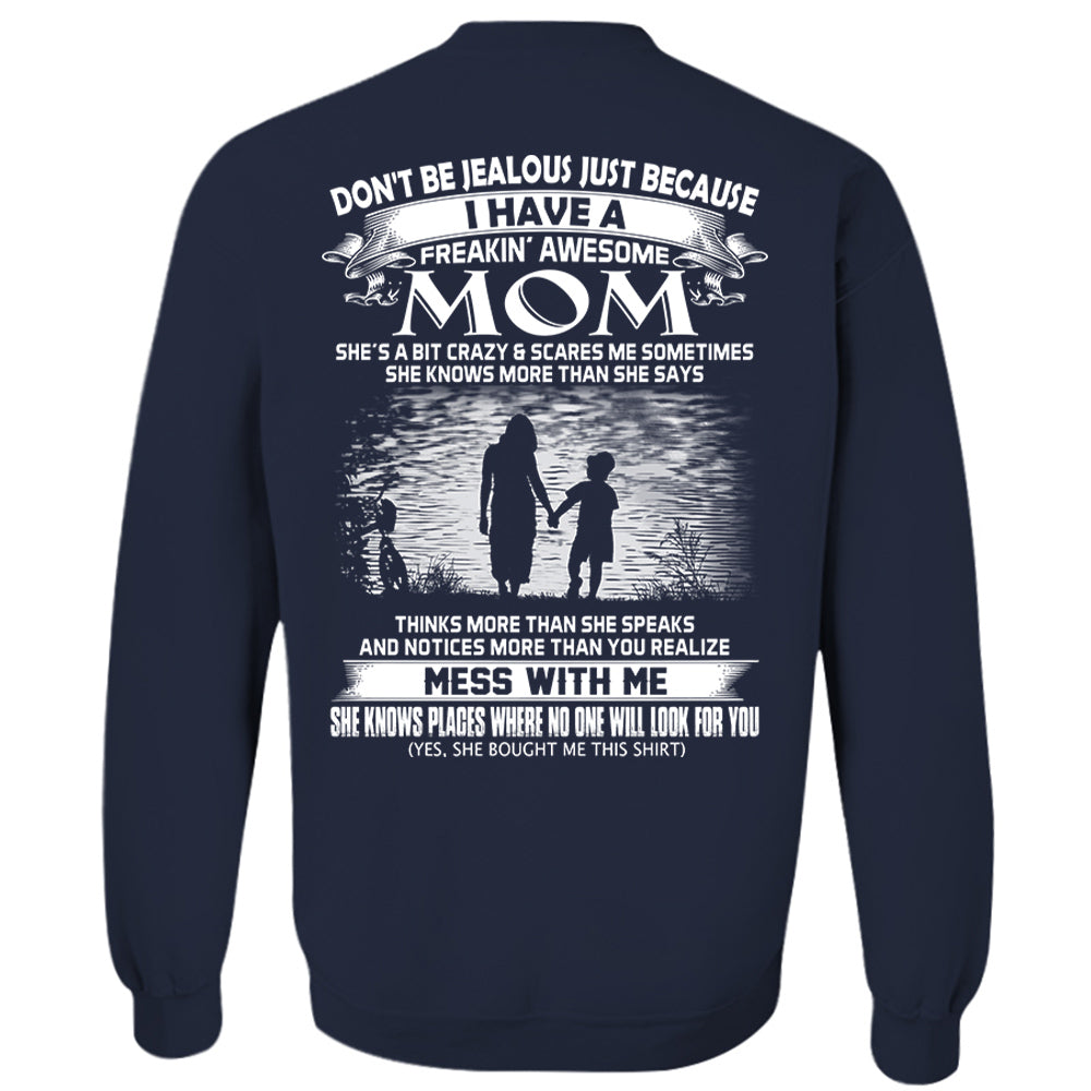 Don't Be Jealous Just Because I Have A Freaking Awesome Mom Shirt Shirt Perfect Gift For Son