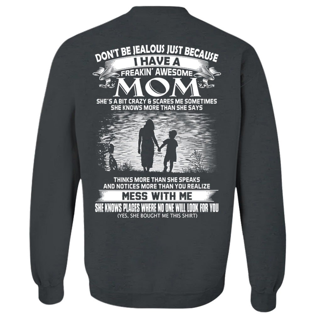 Don't Be Jealous Just Because I Have A Freaking Awesome Mom Shirt Shirt Perfect Gift For Son