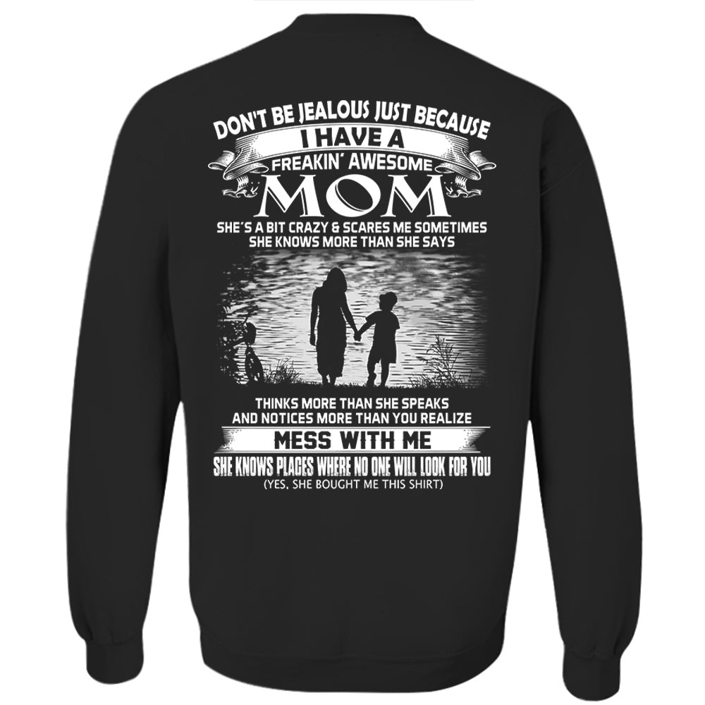 Don't Be Jealous Just Because I Have A Freaking Awesome Mom Shirt Shirt Perfect Gift For Son