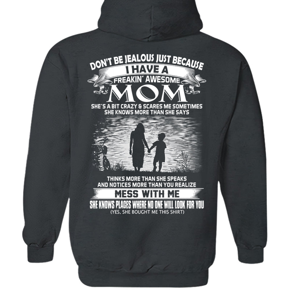Don't Be Jealous Just Because I Have A Freaking Awesome Mom Shirt Shirt Perfect Gift For Son