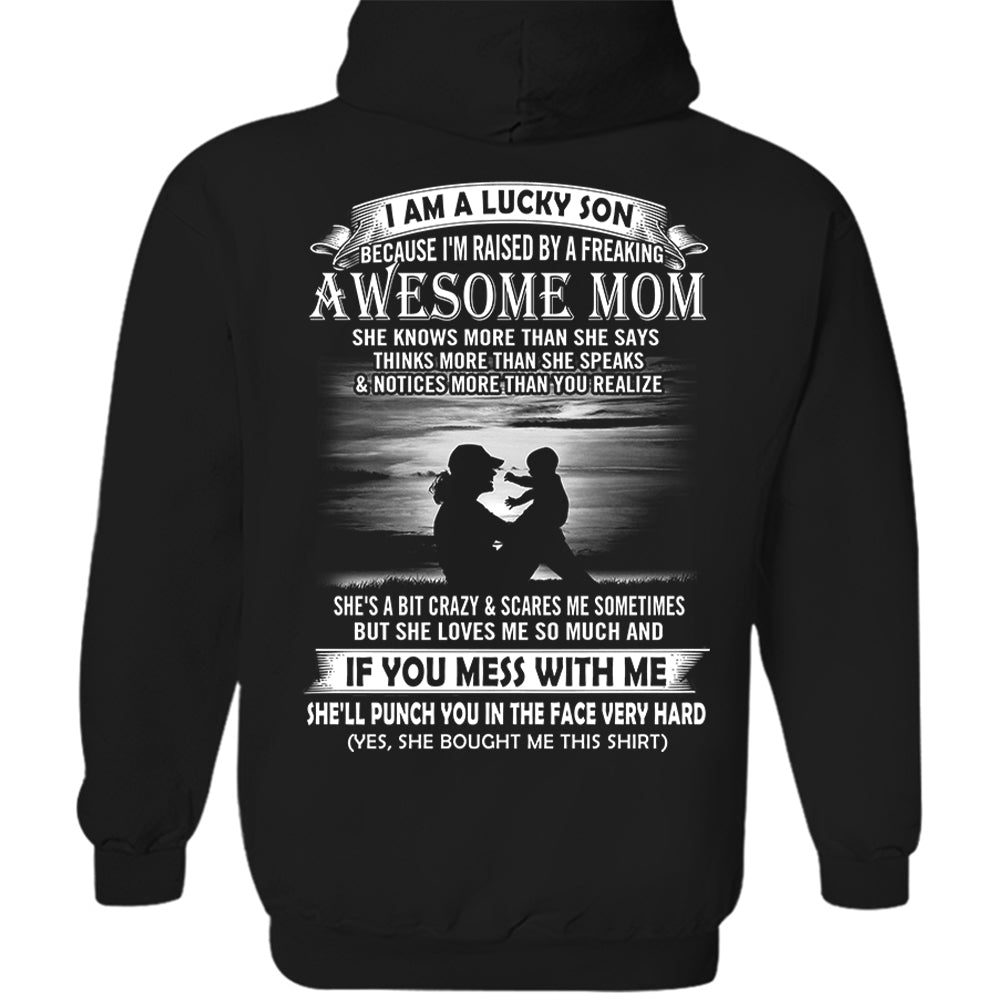 I Am A Lucky Son Because I'm Raised By A Freaking Awesome Mom Shirt Perfect Gift For Son From Mom Vr3