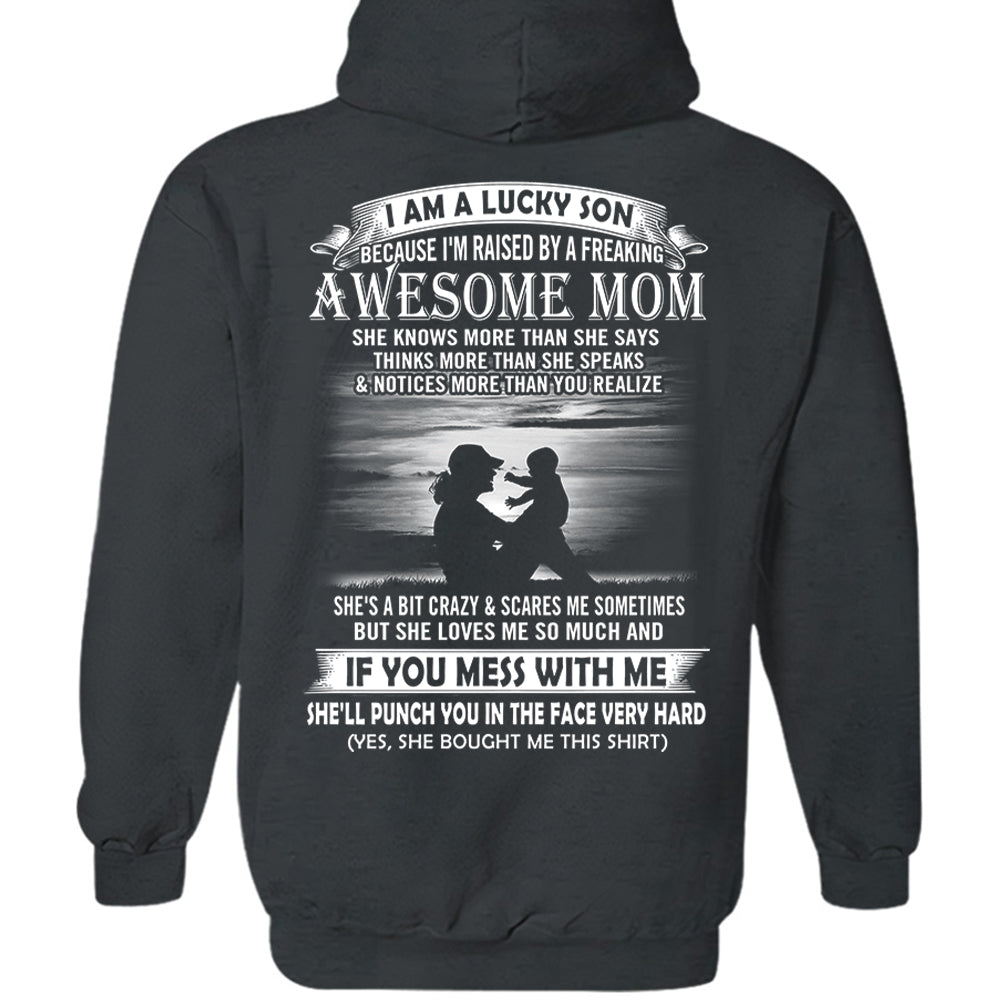 I Am A Lucky Son Because I'm Raised By A Freaking Awesome Mom Shirt Perfect Gift For Son From Mom Vr3