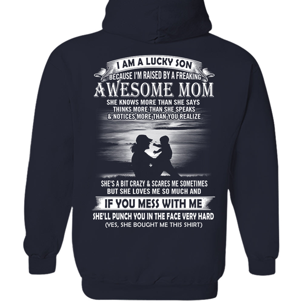 I Am A Lucky Son Because I'm Raised By A Freaking Awesome Mom Shirt Perfect Gift For Son From Mom Vr3